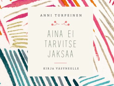 Aina ei tarvitse jaksaa on Sale