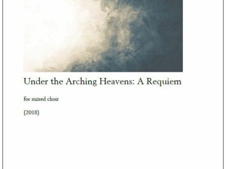 Under the Arching Heavens: A Requiem - Mixed choir Discount