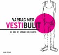 Vardag med Vestibulit Online Sale