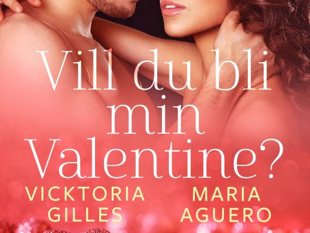 Vill du bli min Valentine? - erotisk romance on Sale