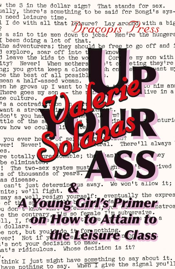 Up Your Ass; and A Young Girl s Primer on How to Attain to the Leisure Class Sale