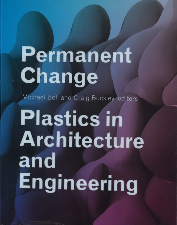 Permanent Change: Plastics In Architecture And Engineering Online now